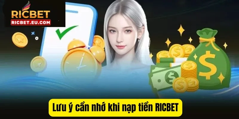 Chú ý quan trọng cần biết để nạp tiền RICBET thành công ngay lần đầu.